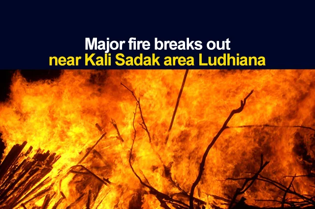 FIRE INCIDENT LUDHIANA