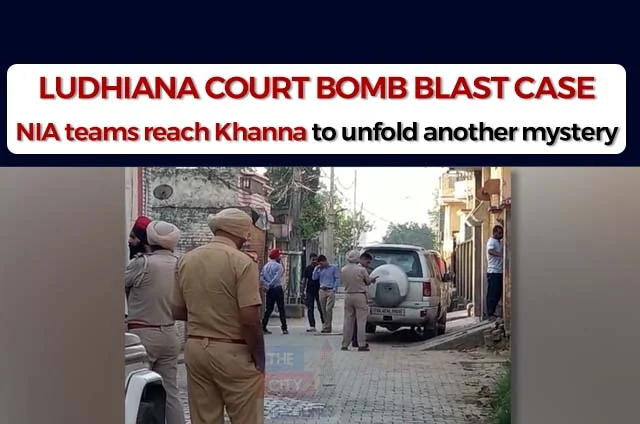 LUDHIANA BOMB BLAST CASE NIA RAID