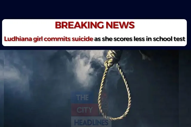 LUDHIANA GIRL COMMITS SUCIDE